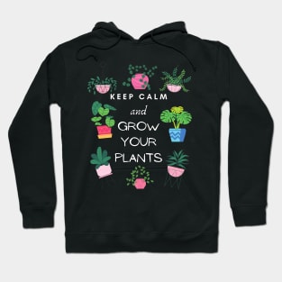 Keep calm and grow your plants Hoodie